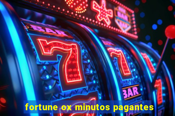 fortune ox minutos pagantes